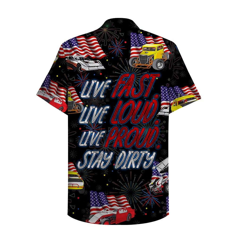 Dirt Track Racing Live Fast Live Loud Live Proud Stay Dirty Firework Hawaiian Shirt