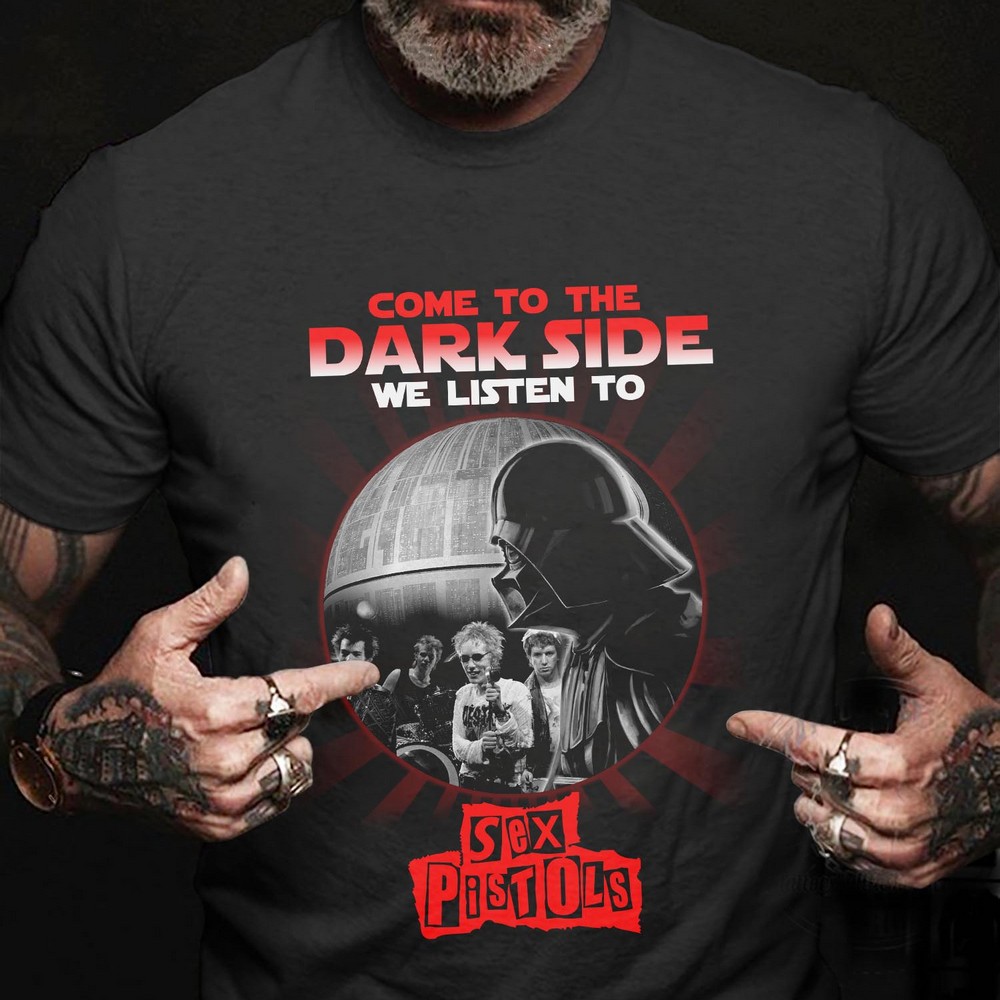 Come To The Dark Side We Listen To Sex Pistols T Shirt