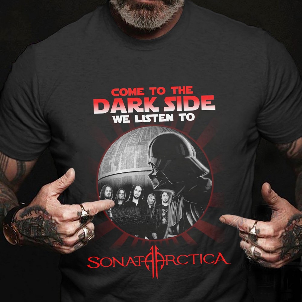 Come To The Dark Side We Listen To Sonata Arctica T Shirt