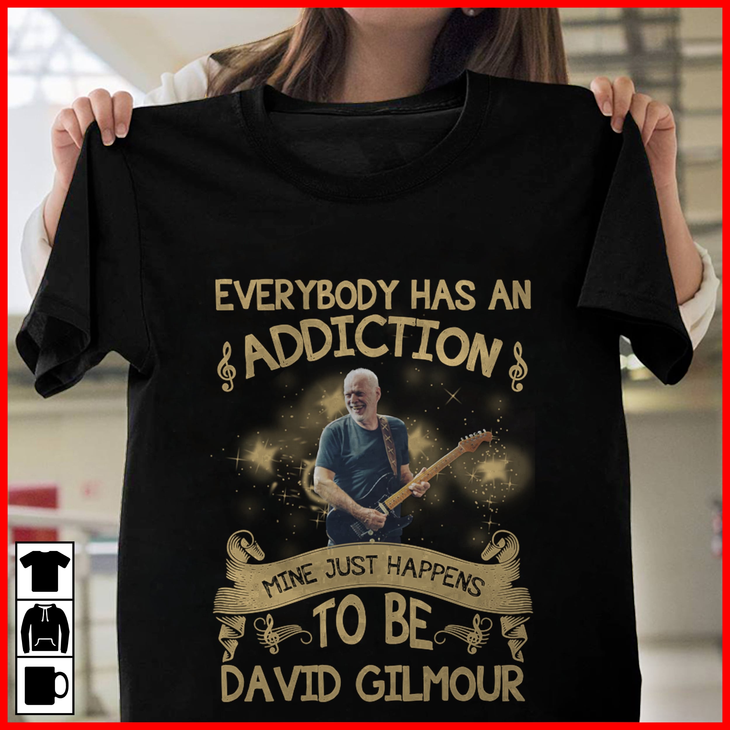 Everybody Has An Addiction Mine Just Happens To Be David Gilmour T Shirt