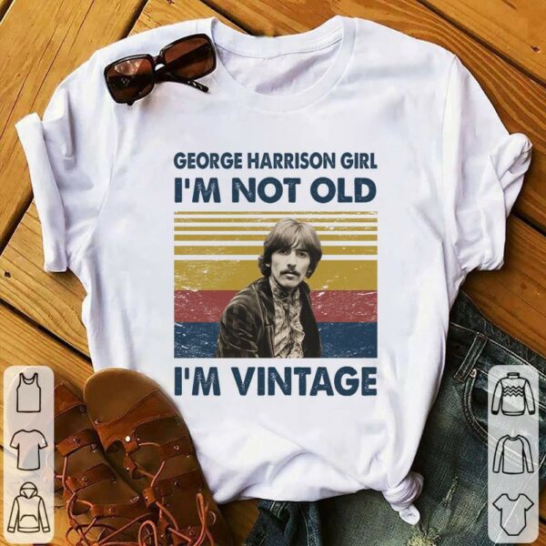 George Harrison Girl Im Not Old Im Vintage T Shirt