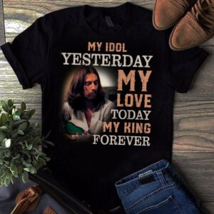 George Harrison My Idol Yesterday My Love Today My King Forever T Shirt