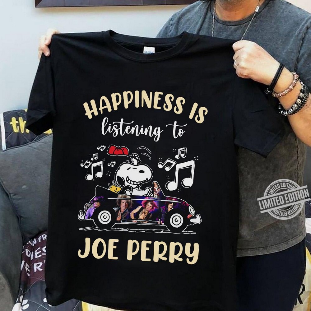 Happiness Is Listening To Joe Perry T Shirt