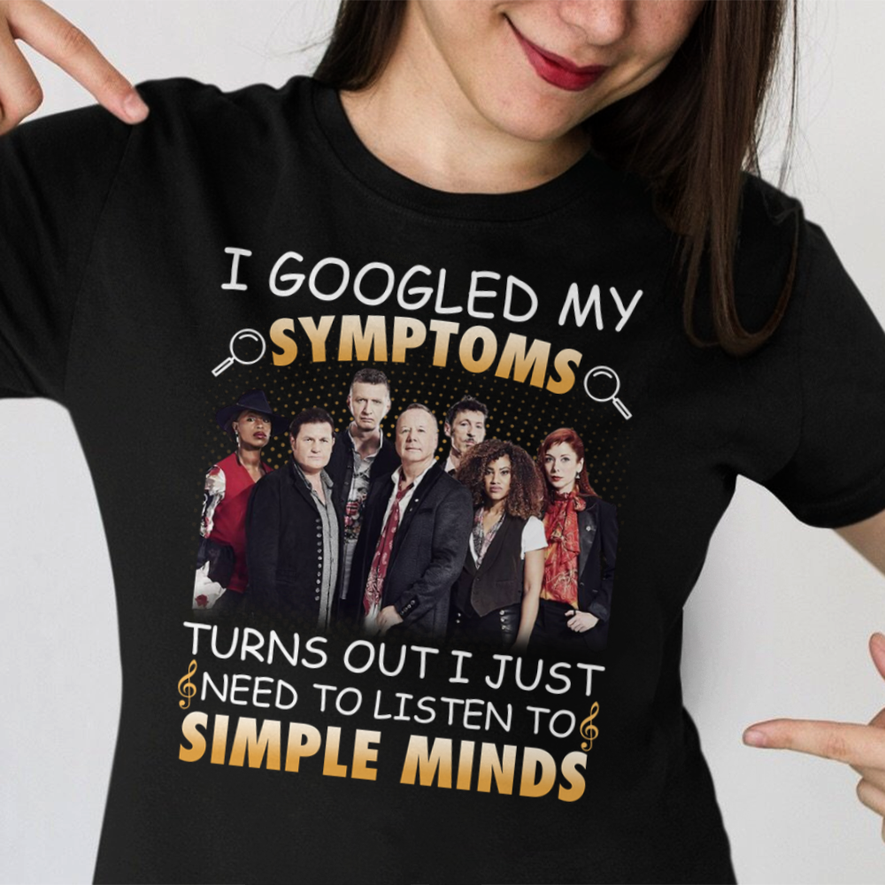 I Googled My Symptoms Turns Out I Just Need To Listen To Simple Minds .Png T Shirt