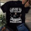 I Just Want To Listen To Ozzy Osbourne And Ignore All Of My Adult Problems T Shirt