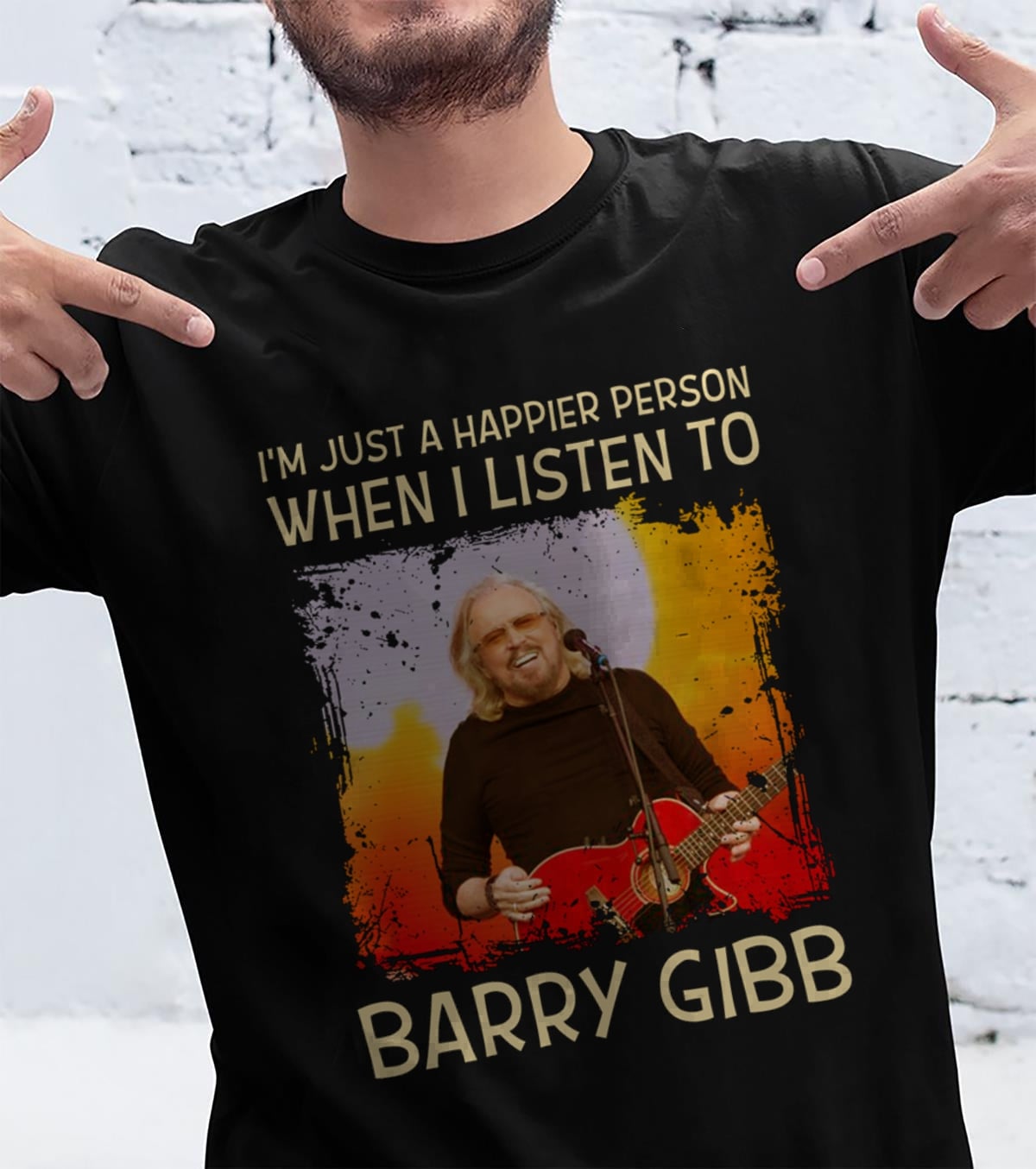 Im Just A Happier Person When I Listen To Barry Gibb T Shirt