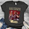 Im Just A Happier Person When I Listen To Zz Top Scaled T Shirt