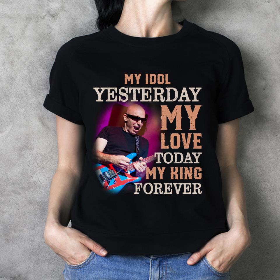 Joe Satriani My Idol Yesterday My Love Today My King Forever T Shirt