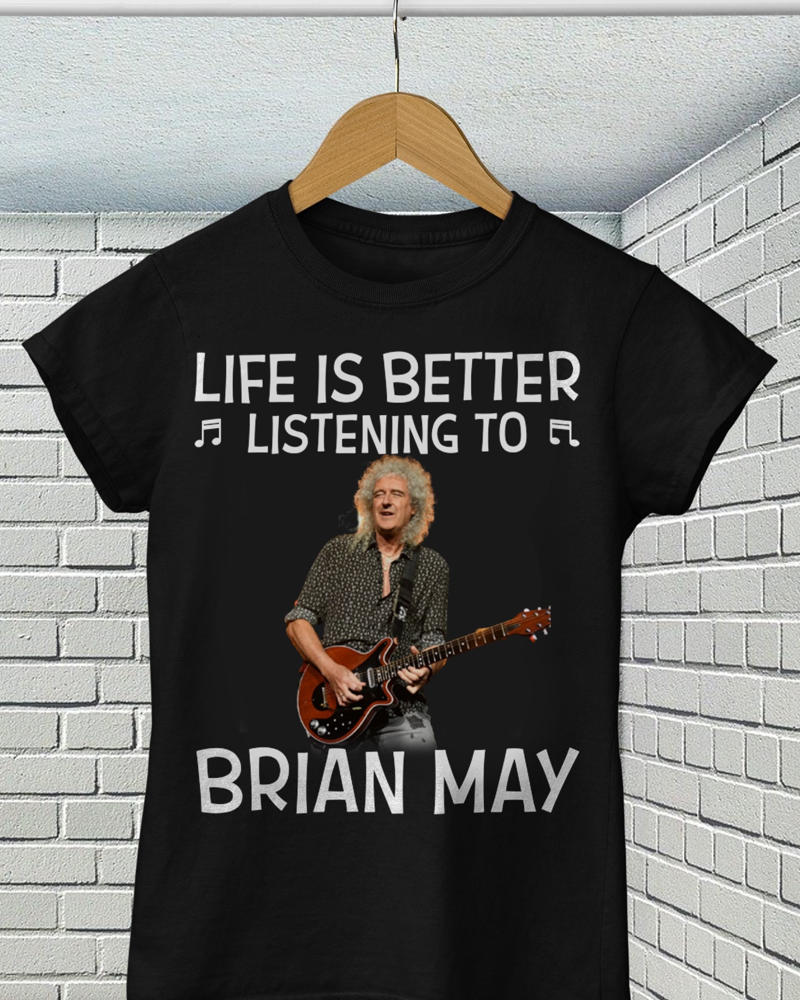 Life Is Better Listening To Brian May T Shirt