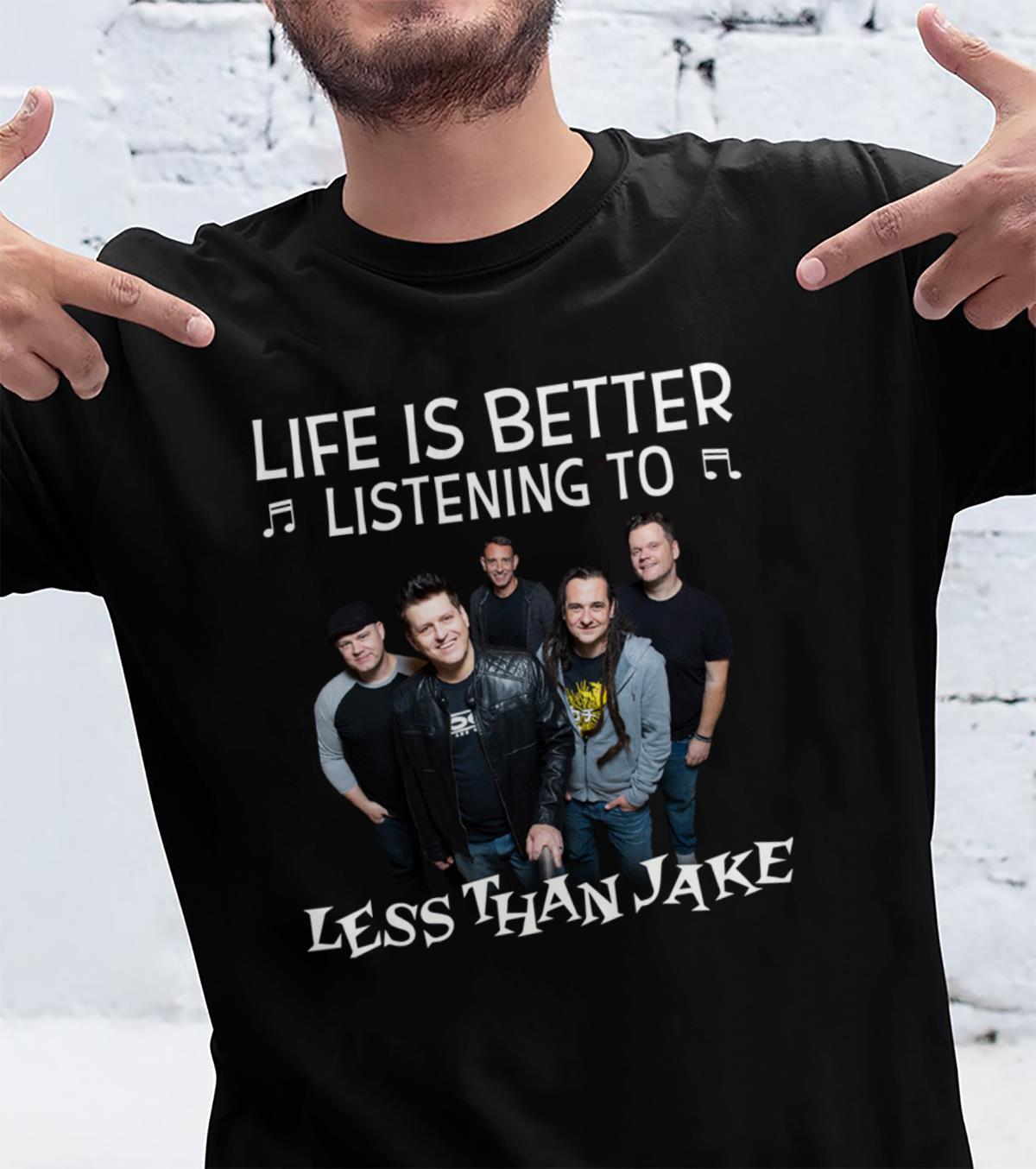 Life Is Better Listening To Less Than Jake T Shirt