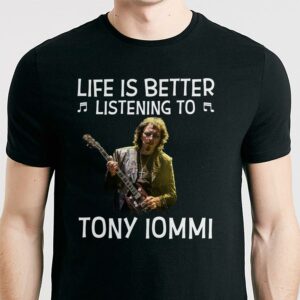 Life Is Better Listening To Tony Iommi T Shirt