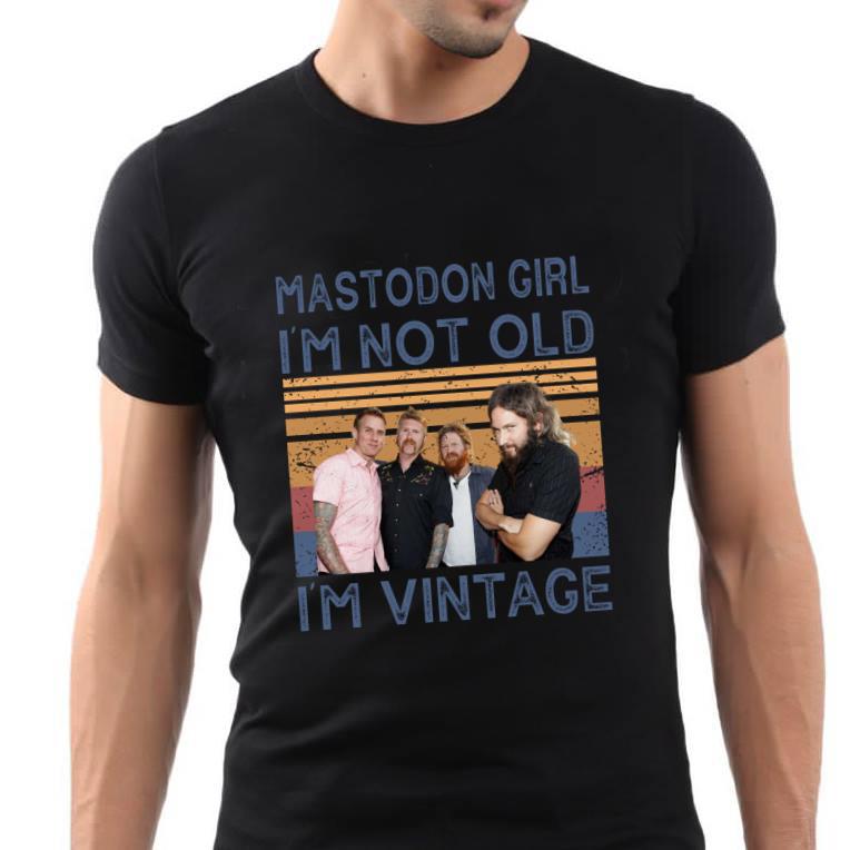 Mastodon Girl Im Not Old Im Vintage T Shirt