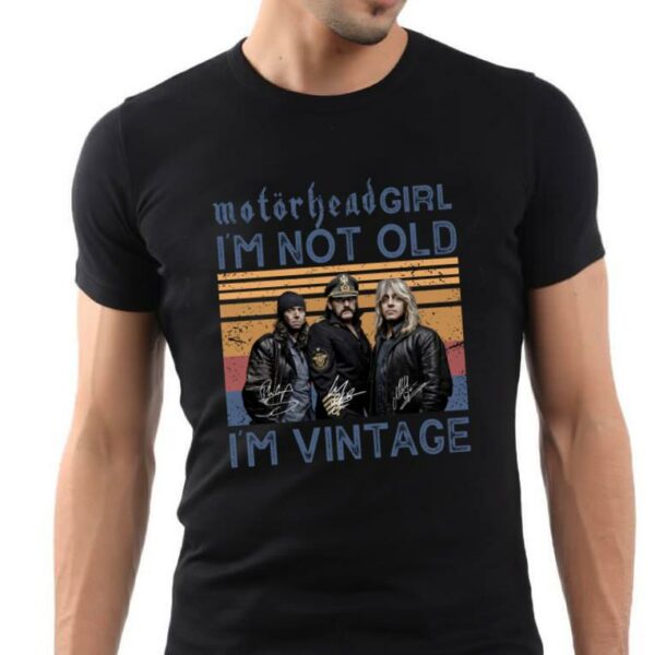 Motorhead Girl Im Not Old Im Vintage T Shirt