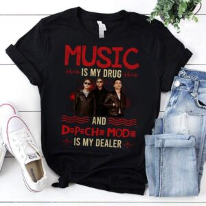 Music Is My Drug And Depeche Mode Is My Dealer T Shirt