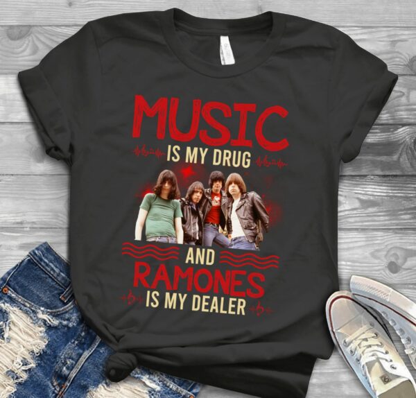 Music Is My Drug And Ramones Is My Dealer Scaled T Shirt