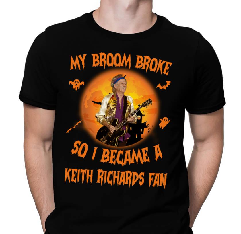 My Broom Broke So I Became A Keith Richards Fan T Shirt