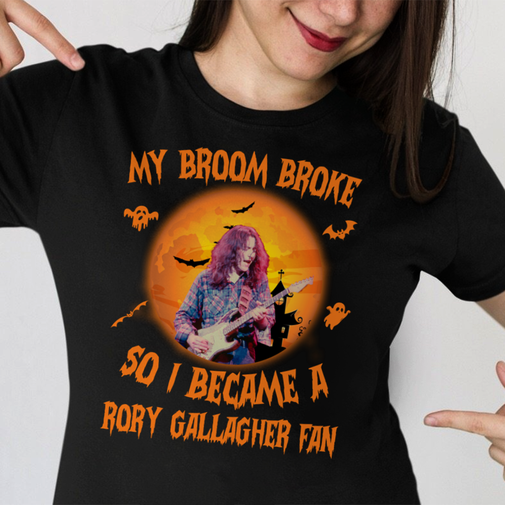 My Broom Broke So I Became A Rory Gallagher Fan .Png T Shirt