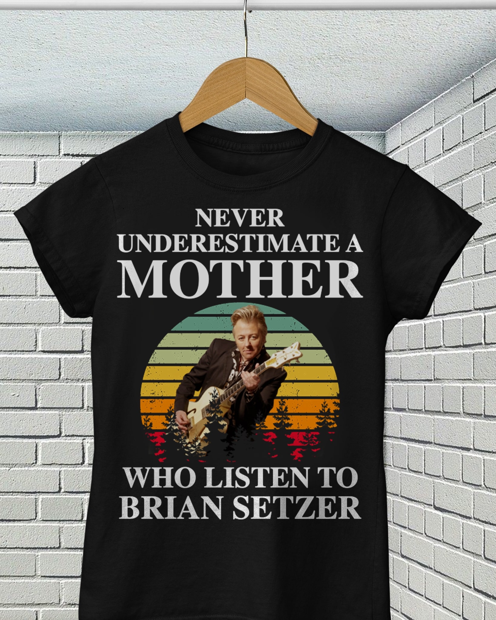 Never Underestimate A Mother Who Listen To Brian Setzer T Shirt