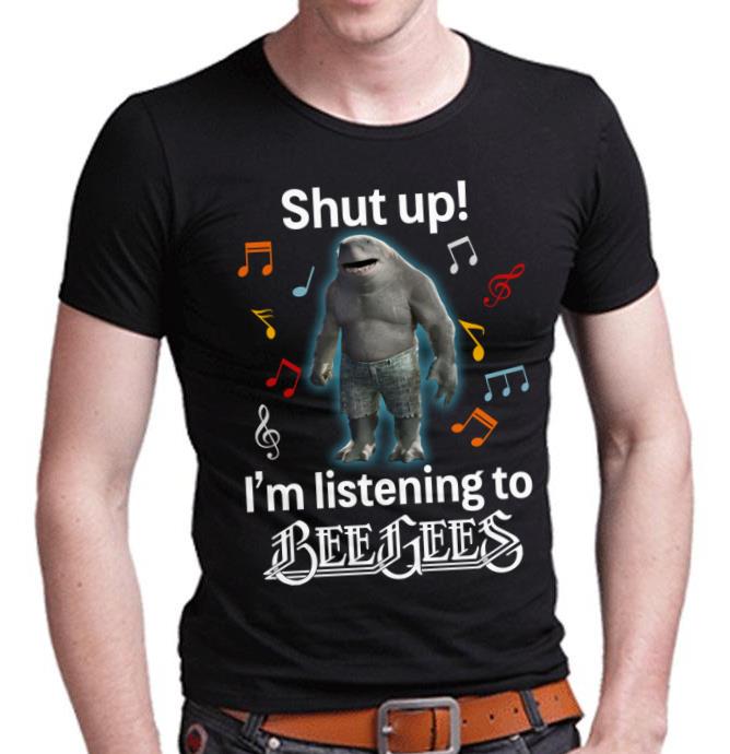 Shut Up Im Listening To Bee Gees T Shirt