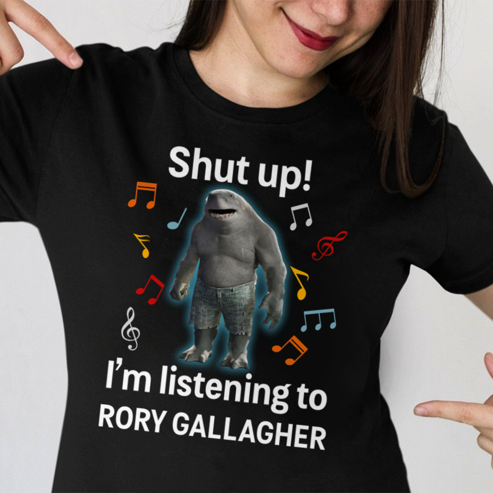 Shut Up Im Listening To Rory Gallagher .Png T Shirt