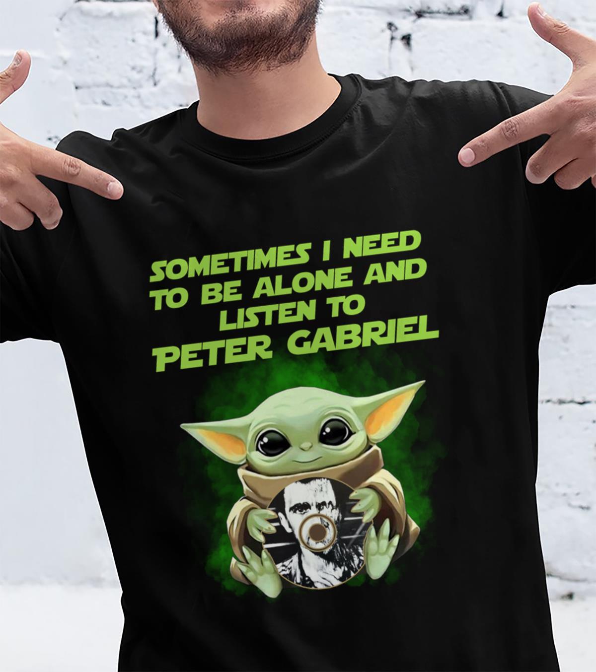 Sometimes I Need To Be Alone And Listen To Peter Gabriel T Shirt