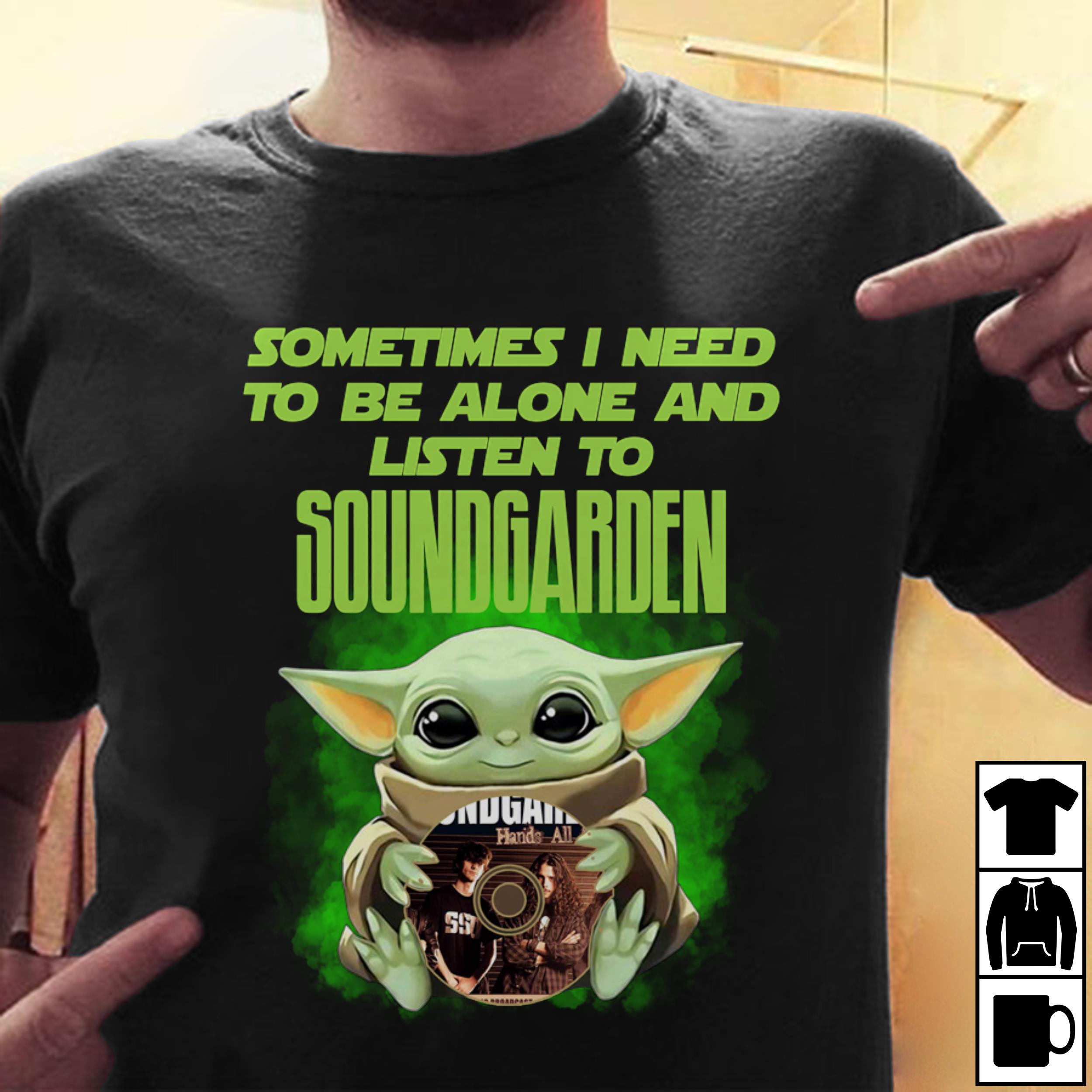 Sometimes I Need To Be Alone And Listen To Soundgarden T Shirt