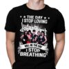 The Day I Stop Loving Judas Priest Will Be The Day I Stop Breathing T Shirt