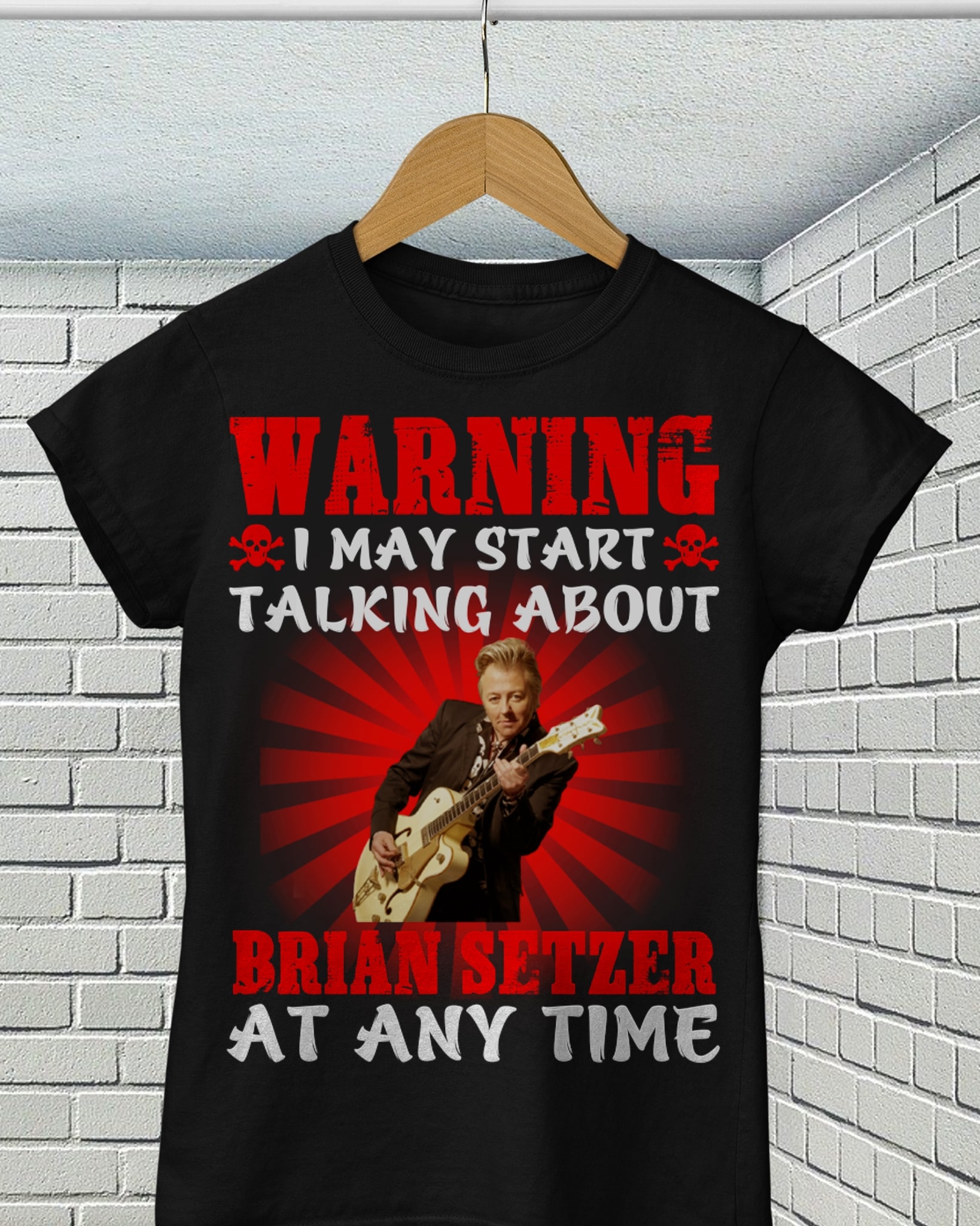 Warning I May Start Talking About Brian Setzer At Any Time T Shirt