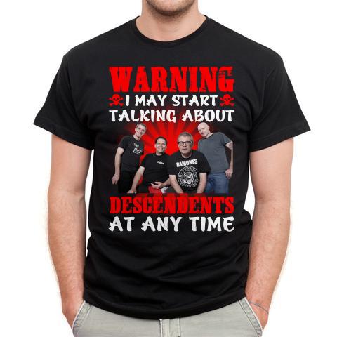 Warning I May Start Talking About Descendents At Any Time T Shirt