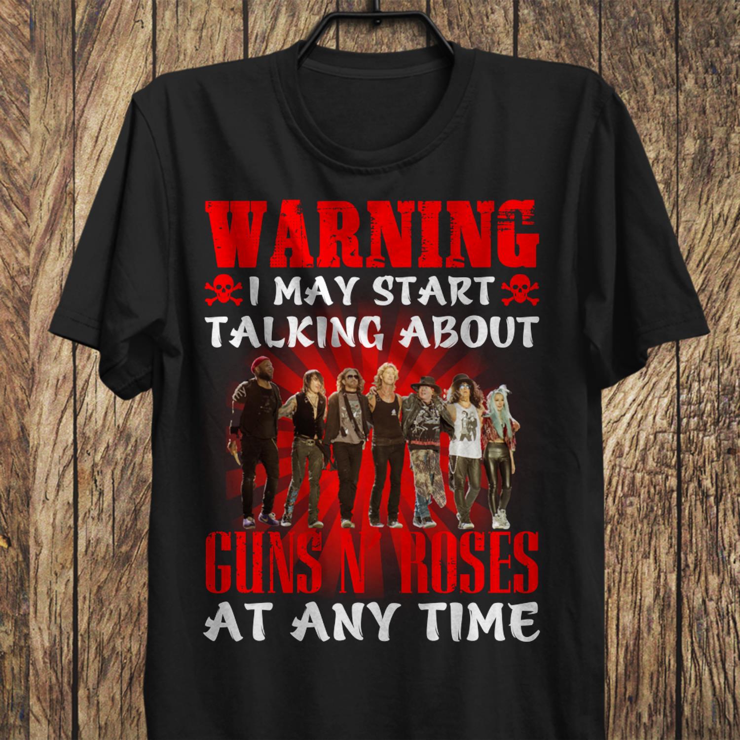 Warning I May Start Talking About Guns N Roses At Any Time T Shirt