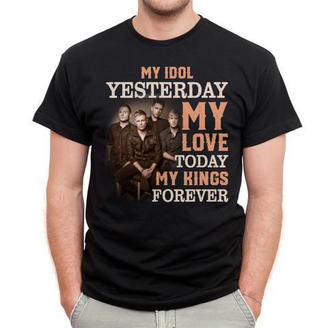 Westlife My Idol Yesterday My Love Today My King Forever T Shirt