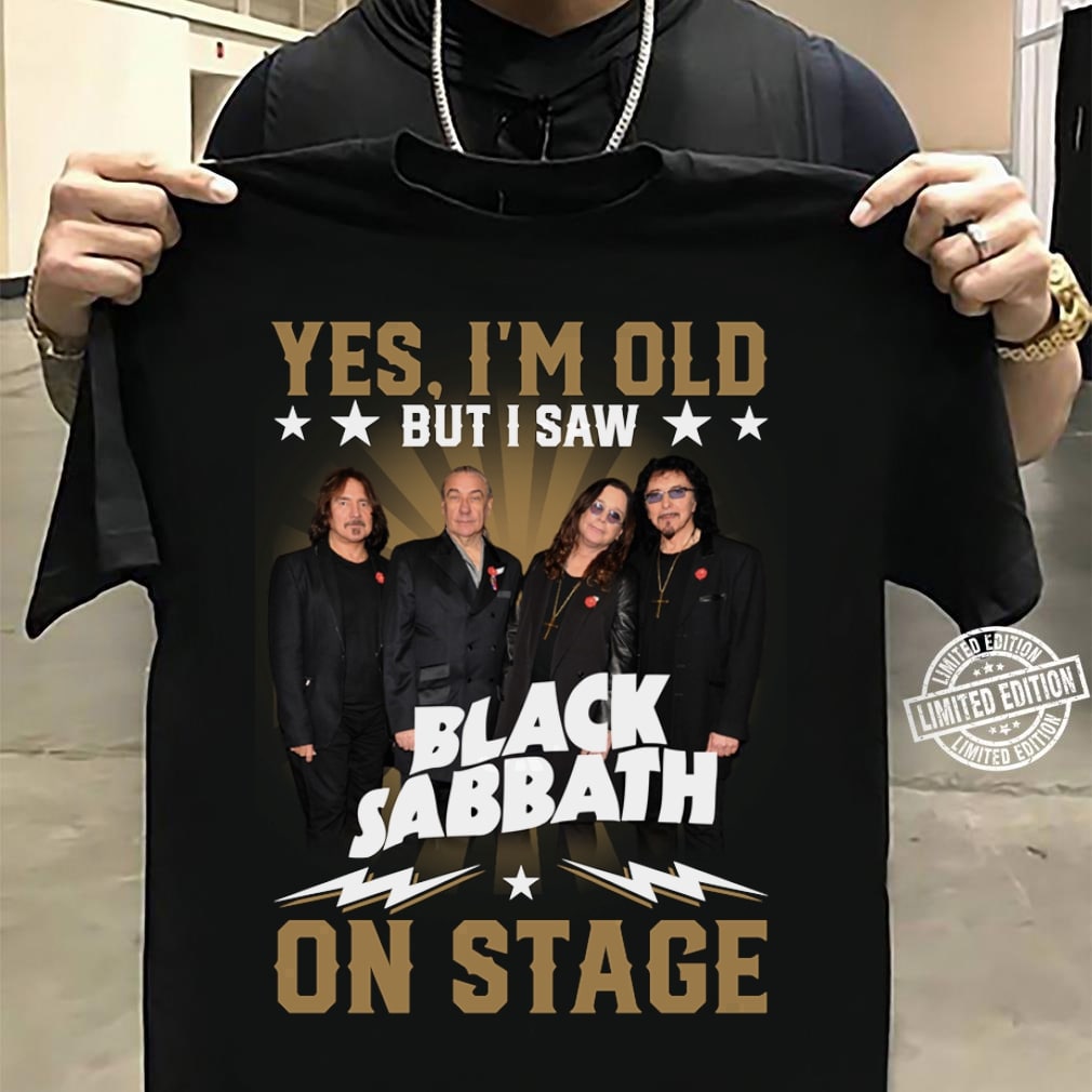 Yes Im Old But I Saw Black Sabbath On Stage T Shirt