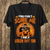 You Cant Scare Me Im A Green Day Fan T Shirt