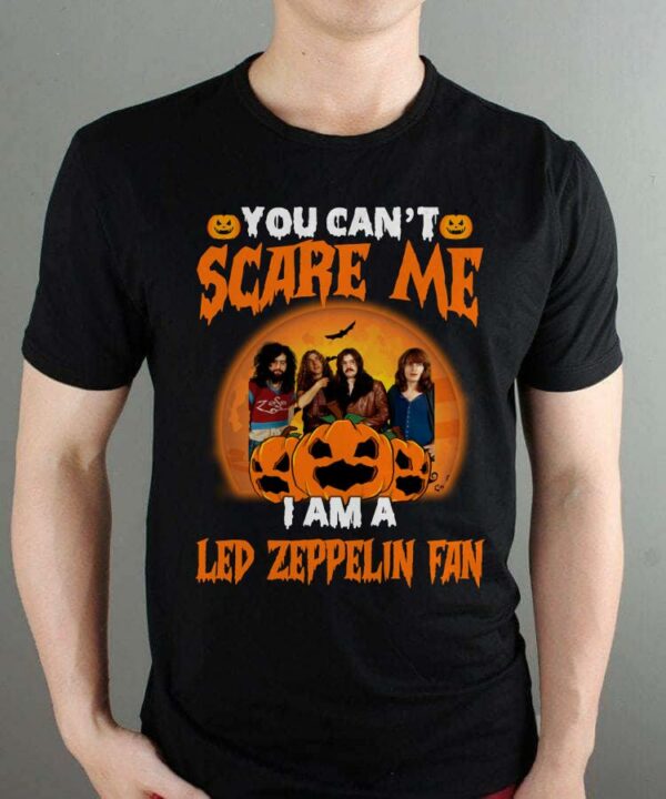 You Cant Scare Me Im A Led Zeppelin Fan T Shirt