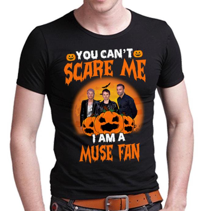 You Cant Scare Me Im A Muse Fan T Shirt