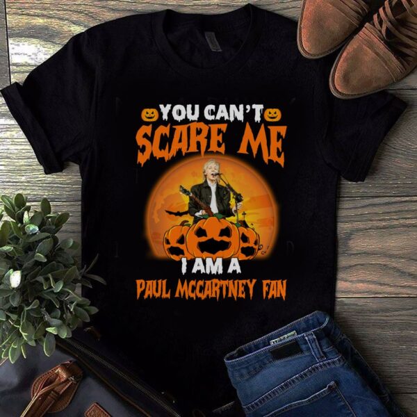 You Cant Scare Me Im A Paul Mccartney Fan T Shirt