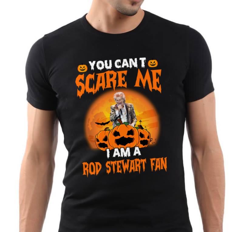 You Cant Scare Me Im A Rod Stewart Fan T Shirt