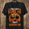 You Cant Scare Me Im A Scorpions Fan T Shirt