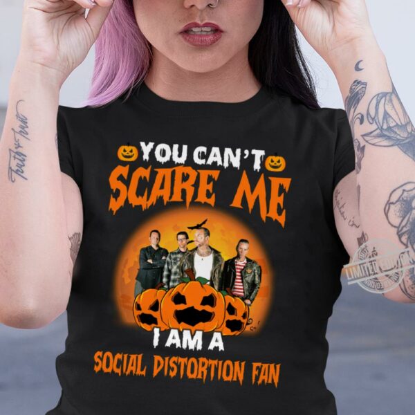 You Cant Scare Me Im A Social Distortion Fan T Shirt