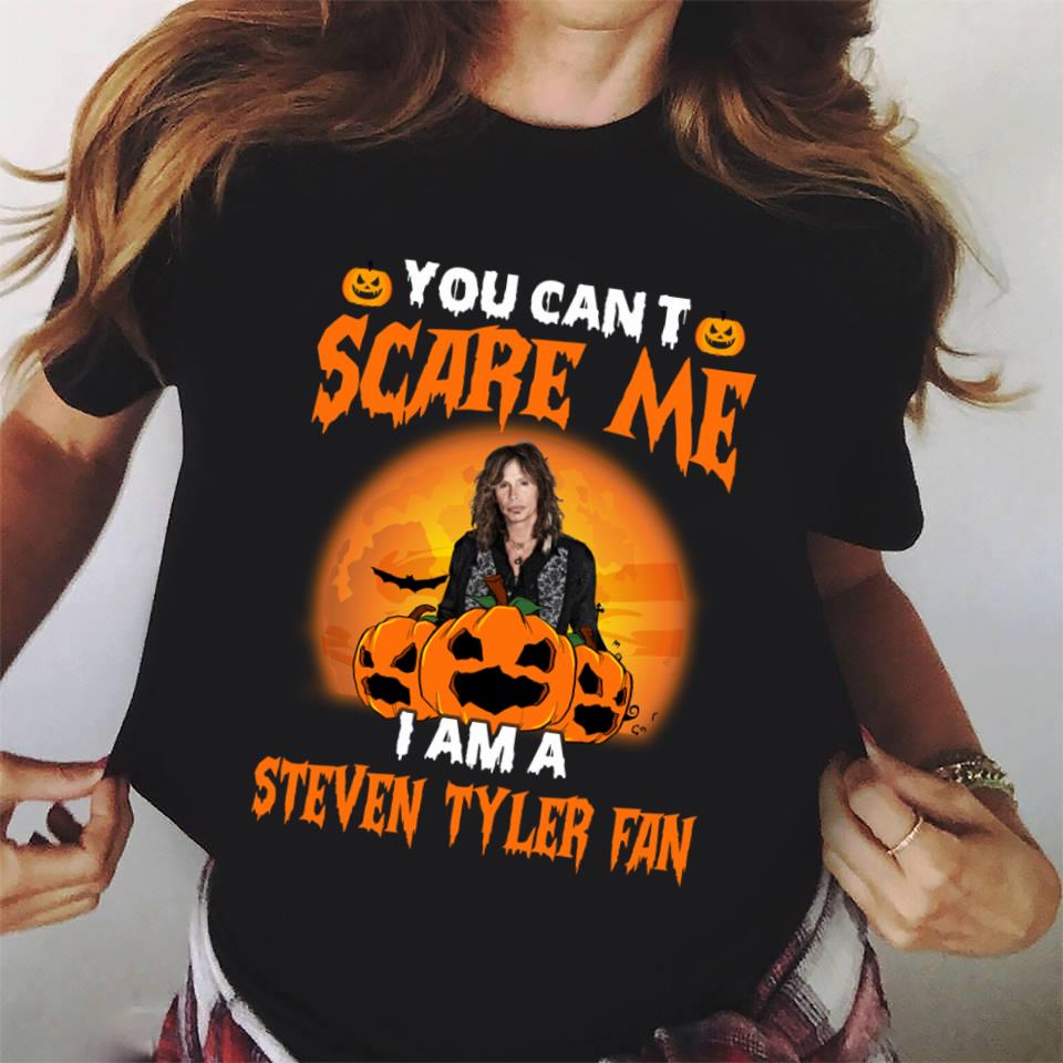 You Cant Scare Me Im A Steven Tyler Fan T Shirt