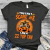 You Cant Scare Me Im A Zz Top Fan Scaled T Shirt