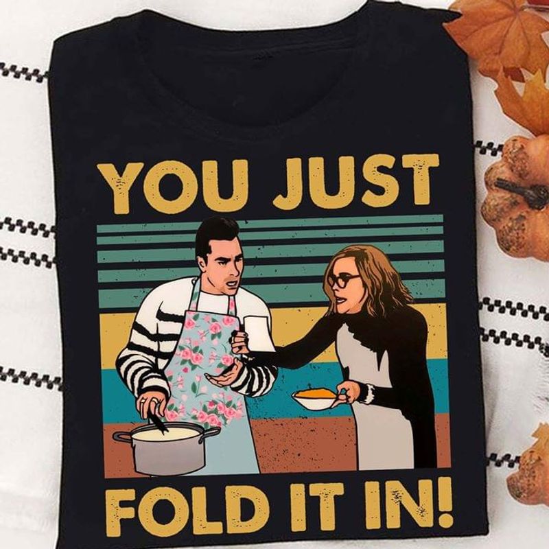 Schitt S Creek You Just Fold It In Funny Moira David Vintage Black Men And Women S 6Xl Cotton 089E480185 T Shirt