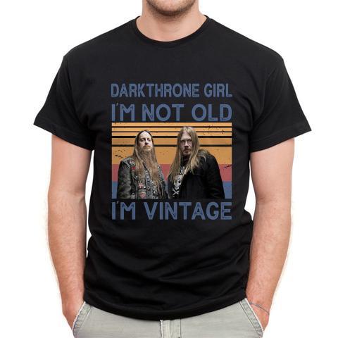 Darkthrone Girl Im Not Old Im Vintage T Shirt