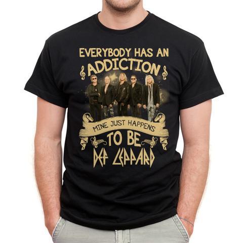 Everybody Has An Addiction Mine Just Happens To Be Def Leppard T Shirt