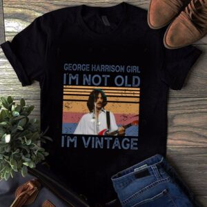 George Harrison Girl Im Not Old Im Vintage T Shirt