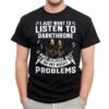 I Just Want To Listen To Darkthrone And Ignore All Of My Adult Problems T Shirt