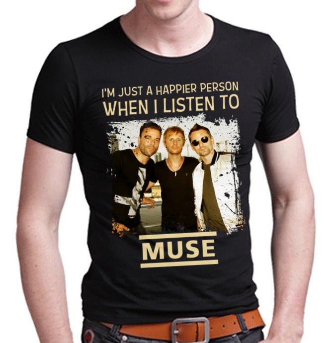 Im Just A Happier Person When I Listen To Muse T Shirt