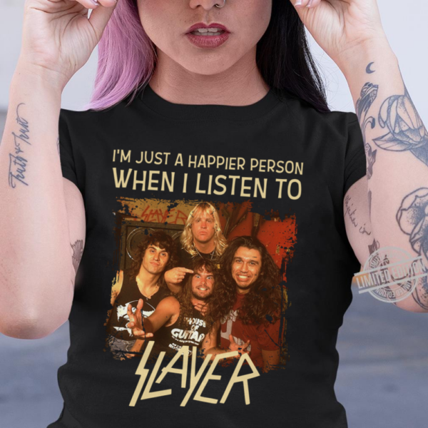 Im Just A Happier Person When I Listen To Slayer .Png T Shirt