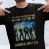 Im Just A Happier Person When I Listen To Sonata Arctica T Shirt