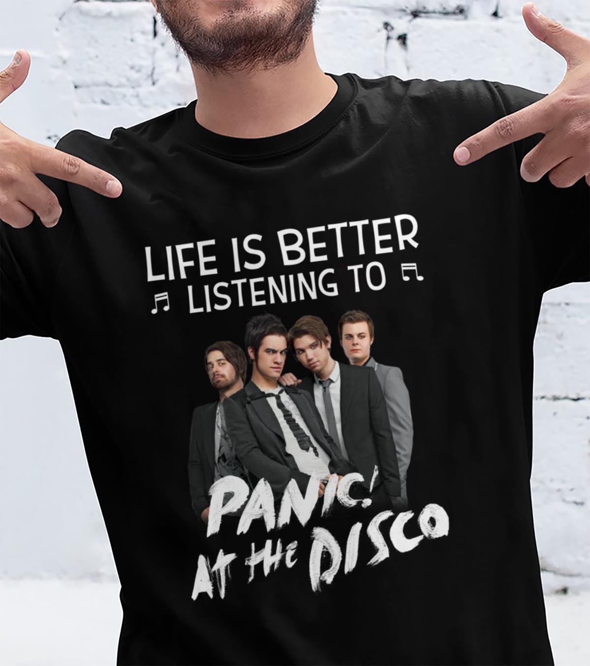 Life Is Better Listening To Panic At The Disco T Shirt